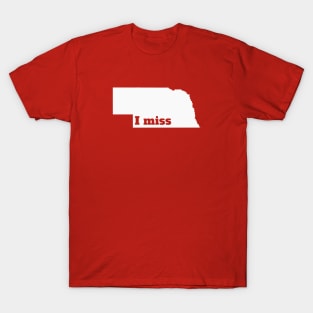 I Miss Nebraska - My Home State T-Shirt